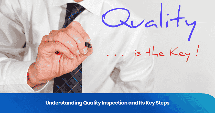 Understanding Quality Inspection and Its Key Steps